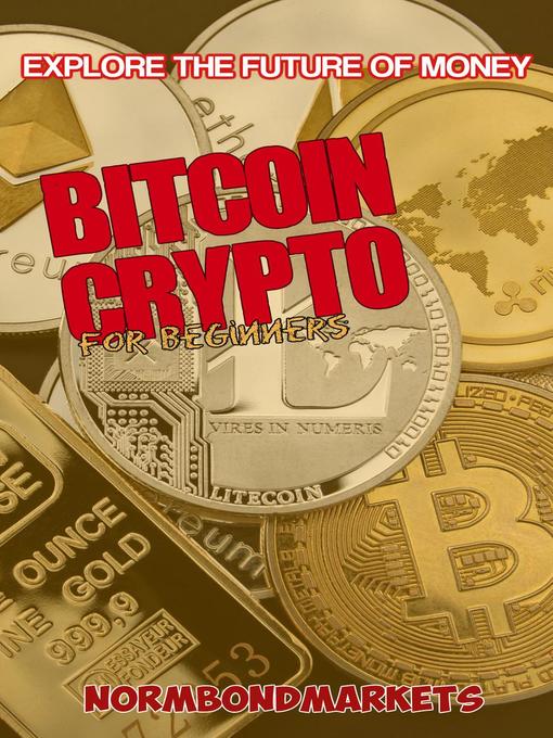 Title details for Bitcoin and Crypto for Beginners by Norm Bond - Available
